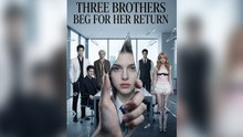 Three Brothers Beg for Her Return - FULL EP