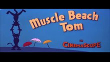 Tom and Jerry - Muscle Beach Tom