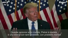 Coronavirus, Trump e' senza freni: "Pelosi e' malata, ha problemi mentali"