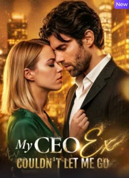 My CEO Ex Couldn't Let Me Go - Full 🍀 🍀💕