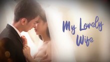 My Lovely Wife [Chinese Drama] S01 E05 Episode Watch online in Hindi Dubbed 720p