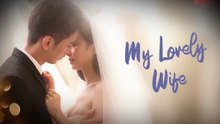 My Lovely Wife [Chinese Drama] S01 E06 Episode Watch online in Hindi Dubbed 720p