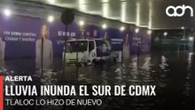 🚨¡Última Hora! Lluvias inundan el sur de la CDMX