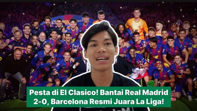 Tekuk Madrid 2-0, Barca Kunci Gelar Juara La Liga-Dunia Olahraga