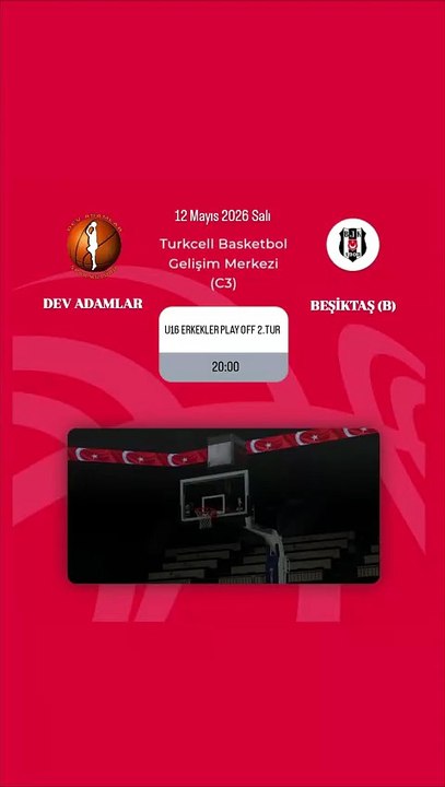 Maç Duyurusu - Dev Adamlar v Beşiktaş - U16 Erkekler Play Off 2. Tur