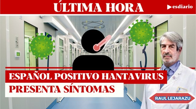 #ÚLTIMAHORA El español que dio positivo ya presenta síntomas de hantavirus: ¿Motivo para la alarma?