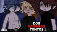 ¡Dos vampiros tontos! Yaoi BL Parte 1 | Mini película Gacha Club