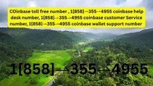 Complete™ List of coinbaseⓃ CUSTOMER© Care℗ (Help Desk Number Support) Numbers A Complete Guide