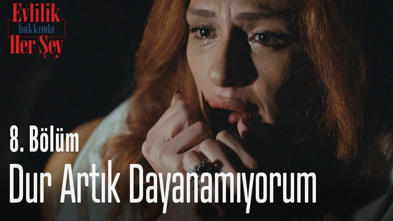 Dur artık dayanamıyorum - Evlilik Hakkında Her Şey 8. Bölüm