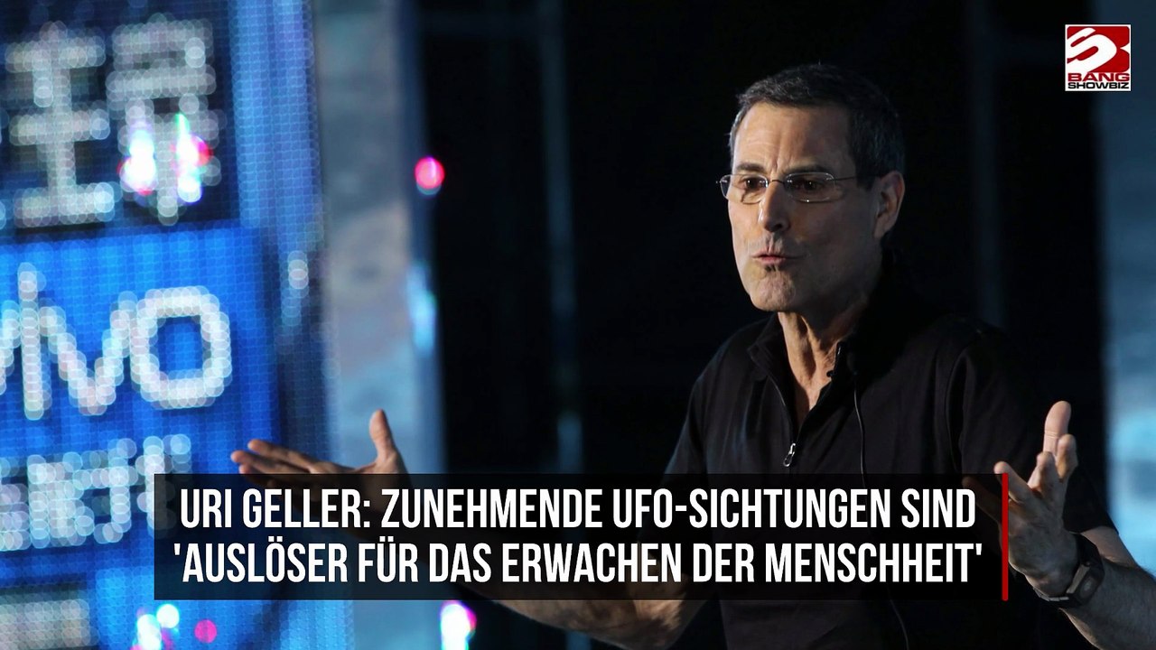 Uri Geller: Zunehmende UFO-Sichtungen sind 'Auslöser für das Erwachen der Menschheit'