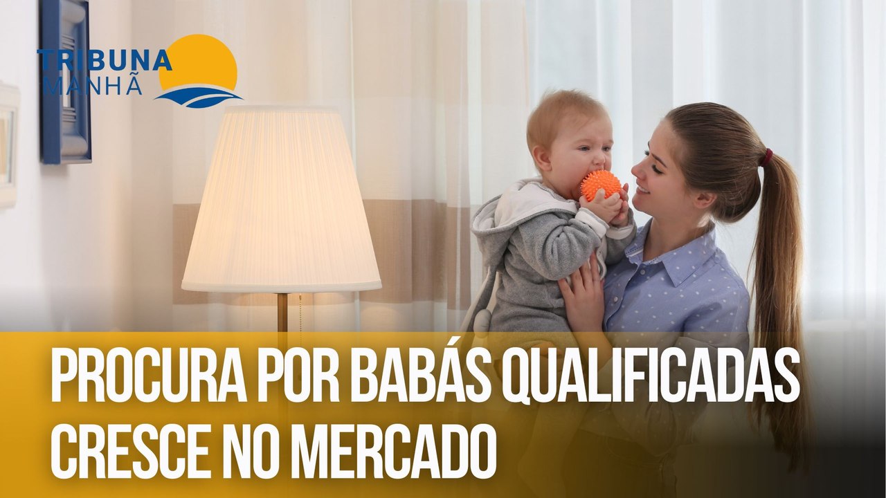 Procura por babás qualificadas cresce no mercado