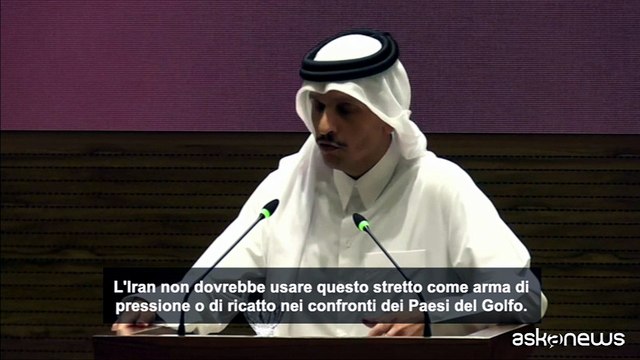 Premier Qatar: Iran non usi Stretto Hormuz per ricattare Paesi Golfo