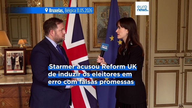 Crescimento de Farage torna a ação de Starmer na UE mais importante do que nunca , diz ministro britânico à Euronews