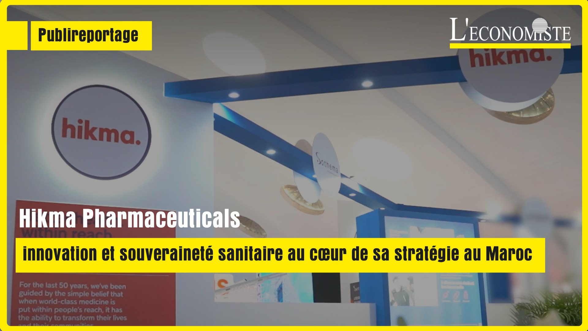 [ Publireportage ] Hikma Pharmaceuticals : innovation et souveraineté sanitaire au cœur de sa straté