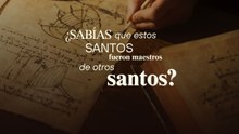¿Sabías que estos santos, fueron maestros de otros santos?