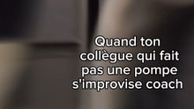 Pov : Ton pote s'improvise coach