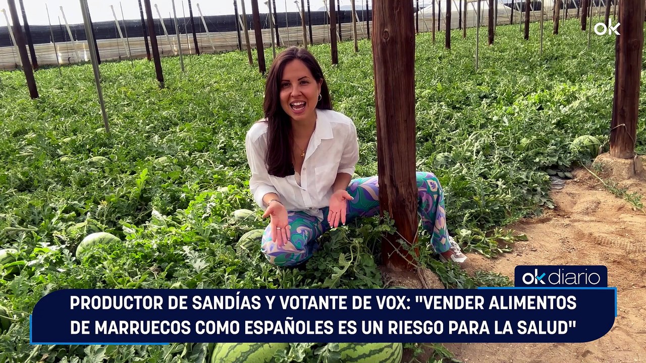 Productor de sandías y votante de Vox: "Vender alimentos de Marruecos como españoles es un riesgo para la salud"