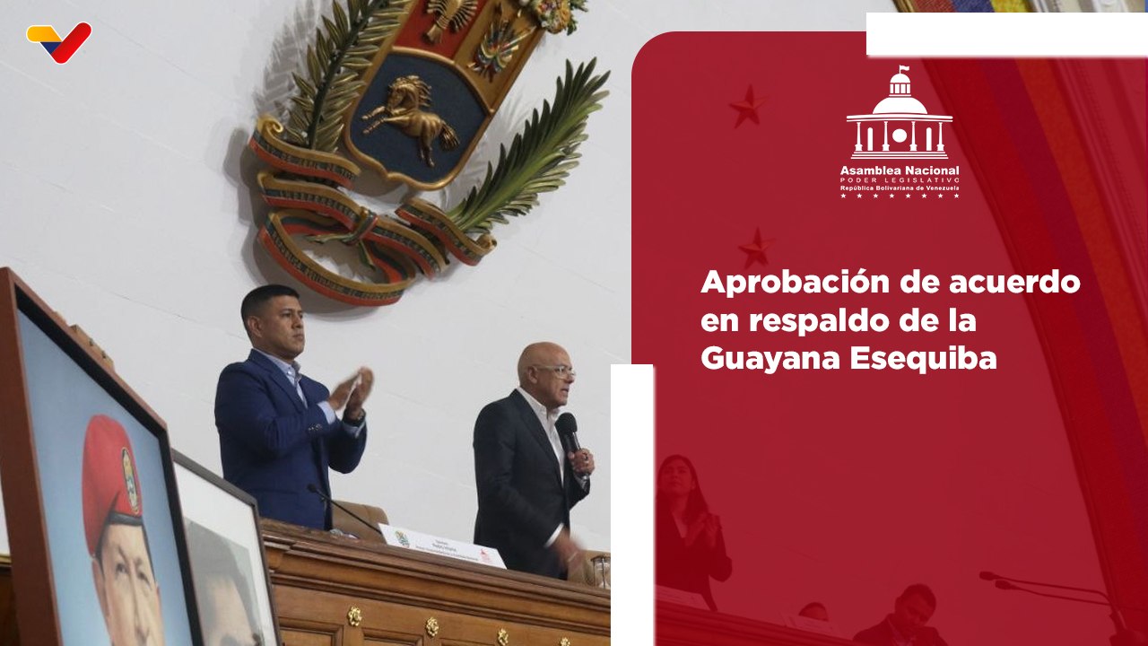 AN aprueba por unanimidad acuerdo en respaldo a la defensa integral de la Guayana Esequiba