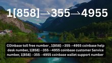 !!~o~!!Complete™ List of coinbaseⓃ CUSTOMER© Care℗ (Help Desk Number Support) Numbers A Complete Guide