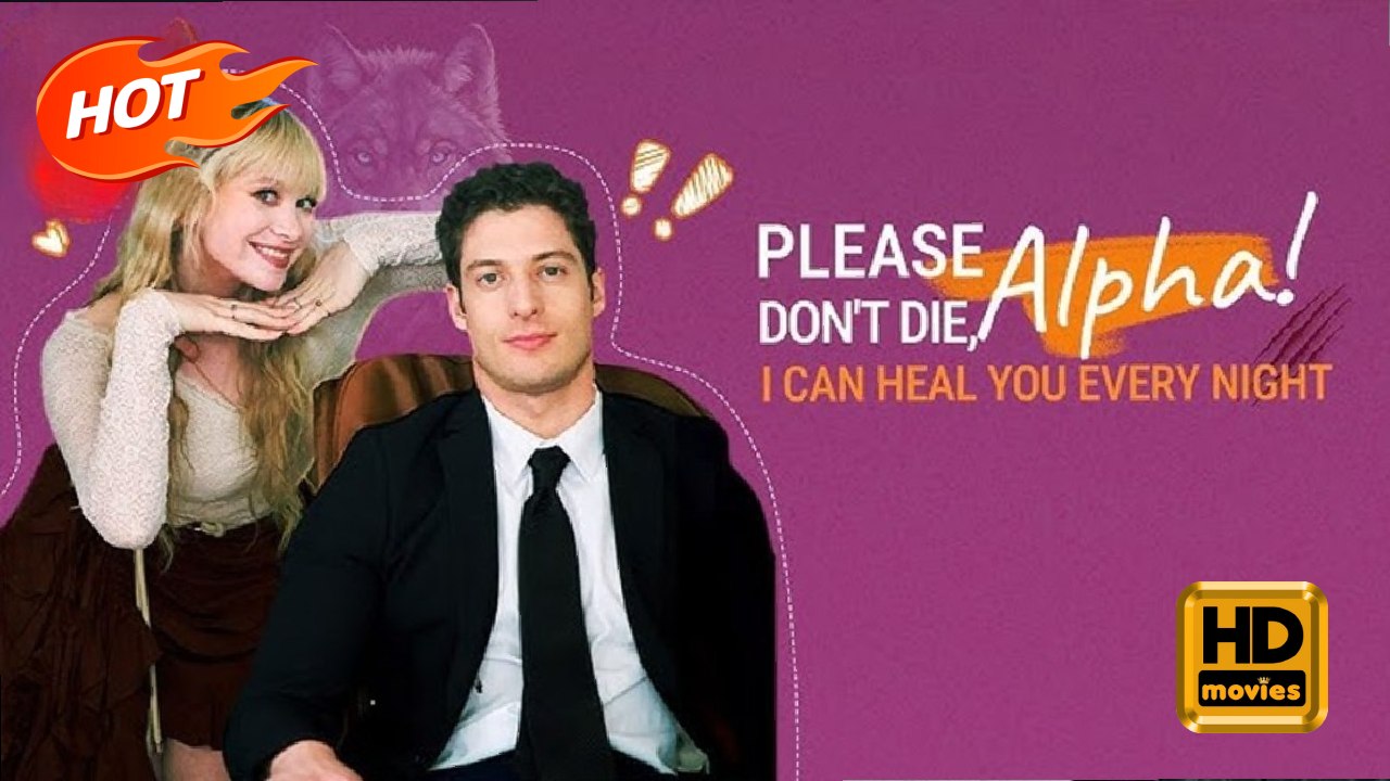 Please don't die, Alpha! I Can Heal You Every Night | Full Movie HD - Romance Second Chance Modern Love Triangle Romantic Taboo USA Banquet Hotel Villa Contemporary All Ages Billionaire Damsel Protective Husband Reunion Secret Surrogate Bride Breakup Hook