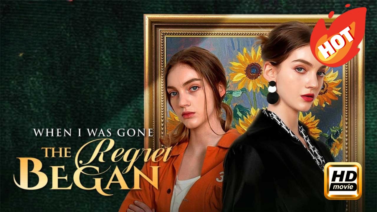 When I Was Gone, the Regret Began | Full Movie HD  - Drama Modern Emotional Father-and-Daughter Inspiring Love Triangle Regrettable  Apartment Office Contemporary All Ages Heiress/Socialite ShortFilms