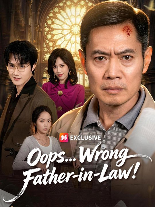 Oops Wrong Father-in-Law- Full Drama Movie English Sub