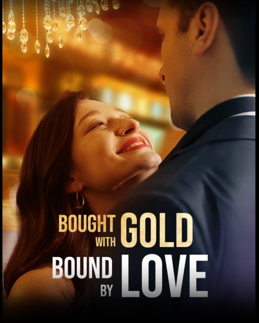 ⁣Bought with Gold Bound by Love- Full Movie english Sub