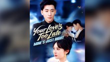Your Love's Too Late, Mine's Just Right - Full Episode