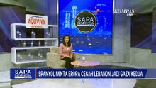 PM Spanyol Desak Eropa Cegah Lebanon Jadi Gaza Kedua | SAPA MALAM