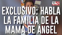 Habla la familia de la mamá del Ángel: "Se nota que el nene estaba pidiendo socorro"