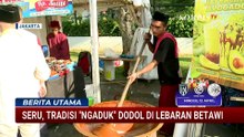 Keseruan Lebaran Betawi, Dodol Jadi Khas Favorit Warga | BERITA UTAMA