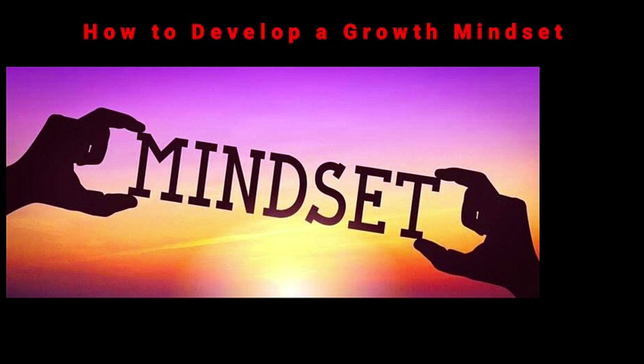 How to Develop a Growth Mindset