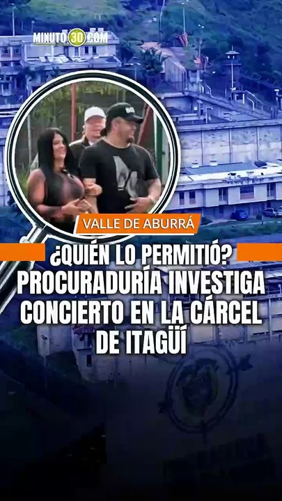 La Procuraduría abrió una investigación formal contra los funcionarios del INPEC por la rumba ilegal en la cárcel de máxima seguridad de Itagüí.