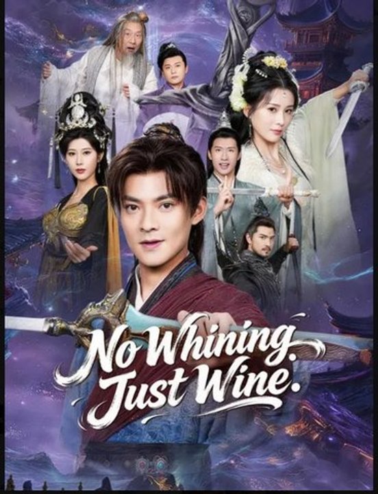 No Whining Just Wine Chinese Drama - English Sub- Full EP