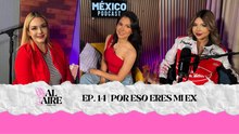 AL AIRE | EP 14. Por eso eres mi ex