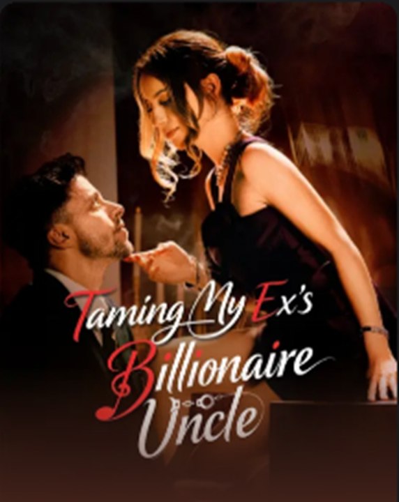 Taming My Ex's Billionaire Uncle Isode
