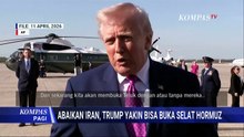 Sebelum Negosiasi, Trump Klaim Selat Hormuz akan Dibuka Tanpa Iran  | KOMPAS PAGI