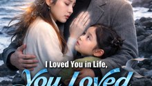[Dubbed] I Loved You in Life, You Loved Me in Loss - Full EP | Short Drama | Emotional Romance