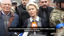 Ursula Von der Leyen a Bucha: "Qui l'umanità è andata in frantumi"