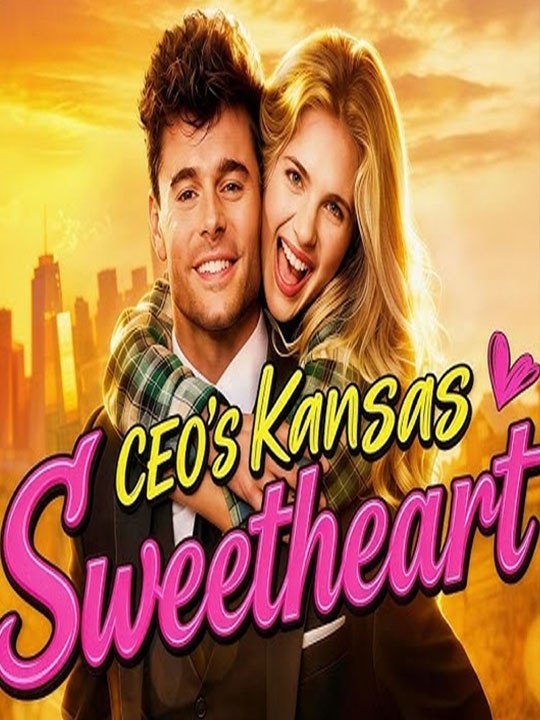 CEOs Kansas Sweetheart Full Dramain Pinned Comment - FULL MOVIES ENGLISH SUB