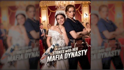 [NEW HOT????]My Big Sister Strikes with Her Mafia Dynasty - Full Movie????