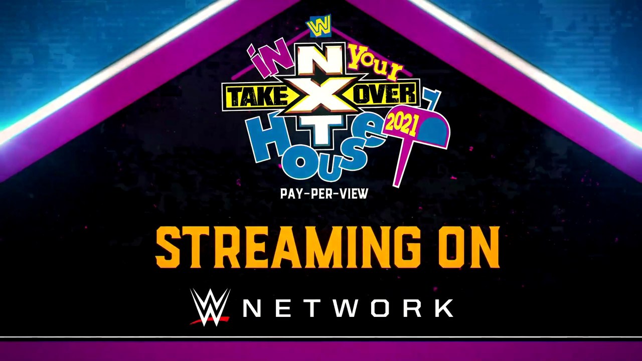 NXT TakeOver : In Your House 2021 - Streaming live Sunday June 6 on Peacock & WWE Network