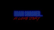 Brain Smasher  A Love Story  Film deutsch