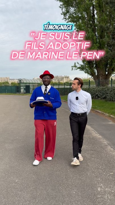 TÉMOIGNAGE : « JE SUIS LE FILS ADOPTIF DE MARINE LE PEN »