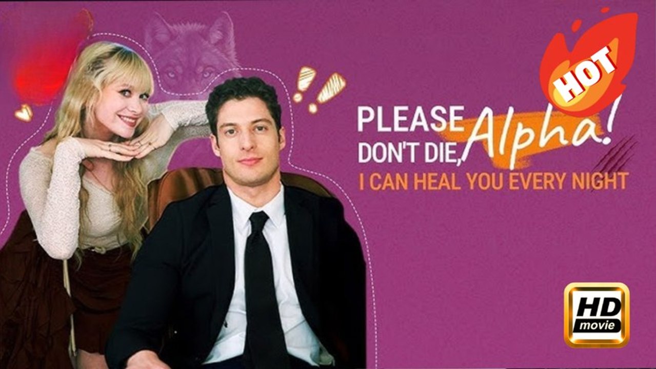 Please don't die, Alpha! I Can Heal You Every Night | Full Movie HD - Drama Romance Second Chance Modern Love Triangle Romantic Taboo USA Banquet Hotel Villa Contemporary All Ages Billionaire Damsel Protective Husband ShortFilms