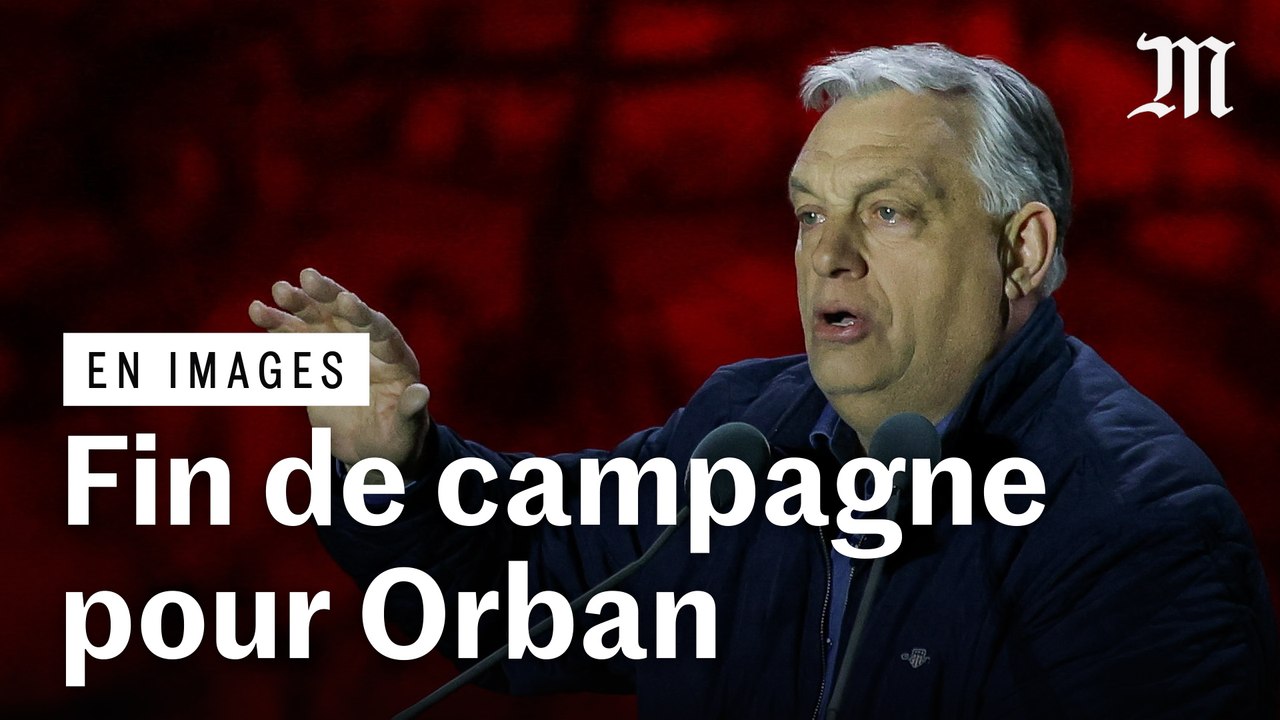 Hongrie : Viktor Orban donne son dernier meeting
