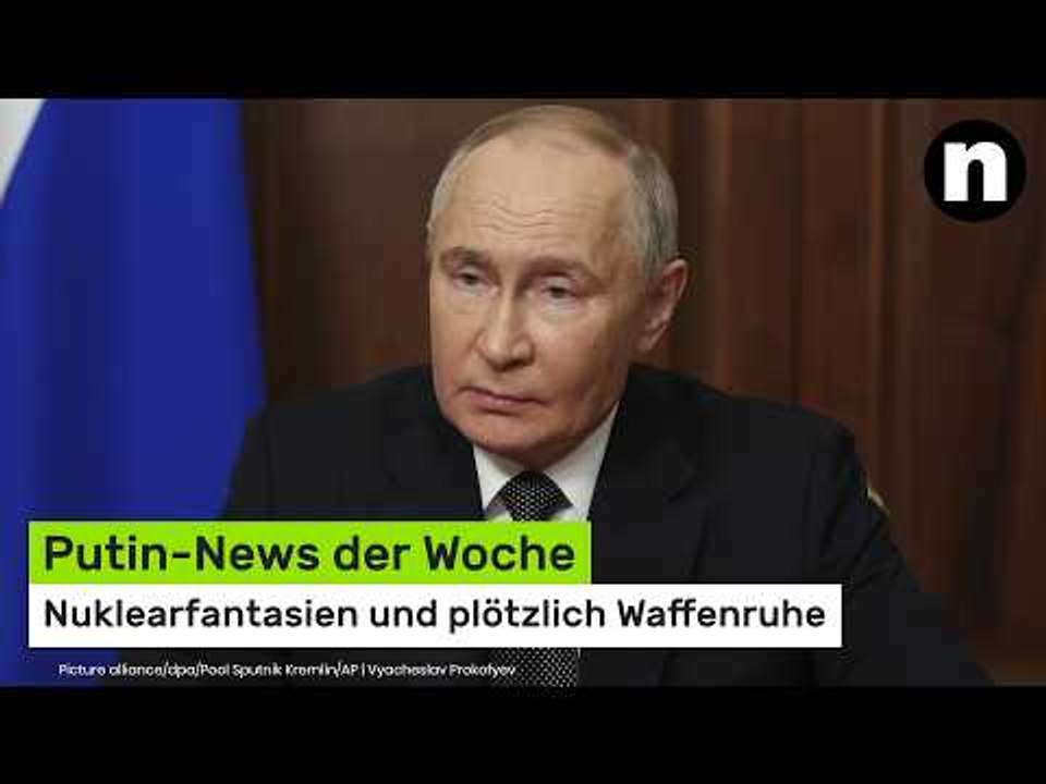 Putin-News der Woche: Nuklearfantasien, 48-Stunden-Ultimatum und plötzlich Waffenruhe