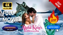 The Alpha King's Wolfless Luna | Full HD Engsub Movie 2026