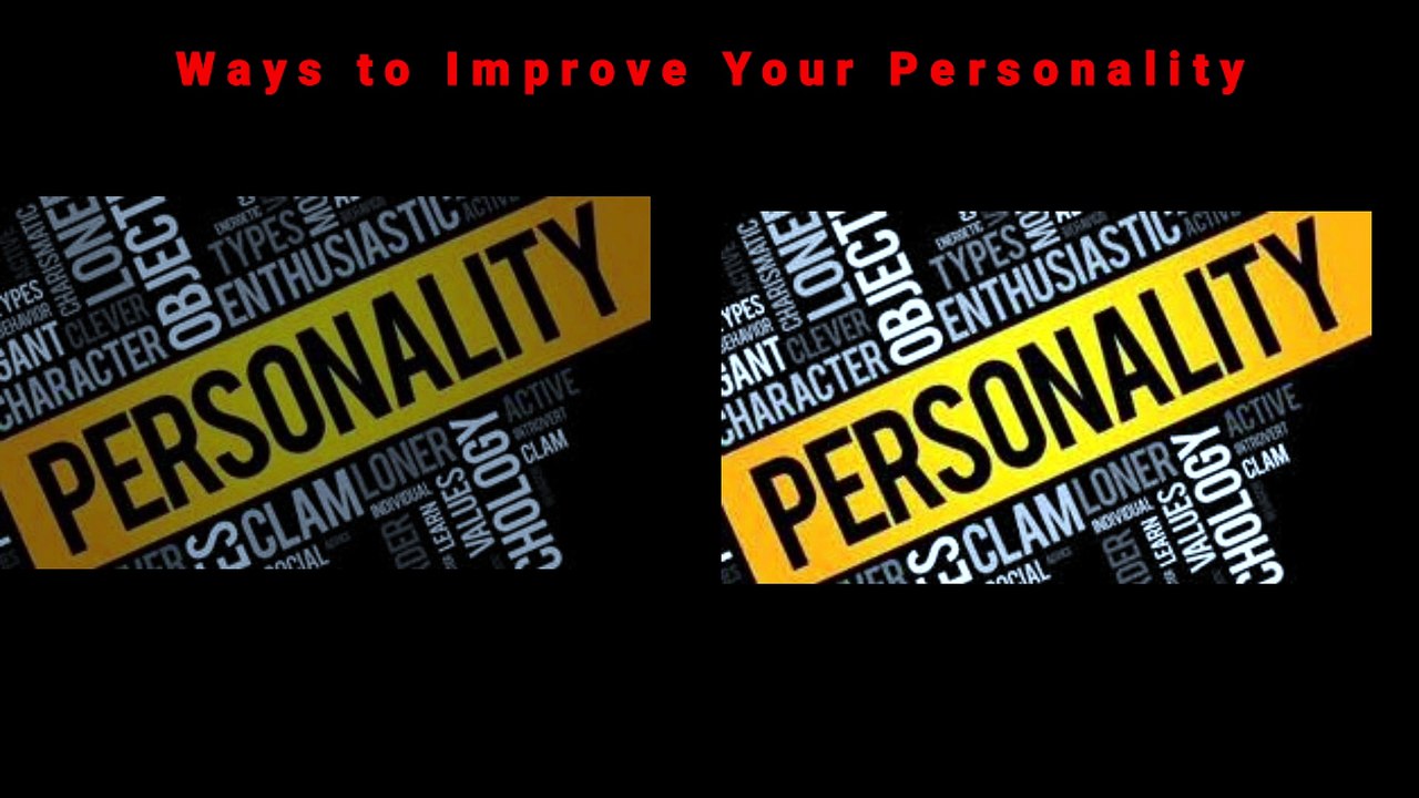 Ways to Improve Your Personality