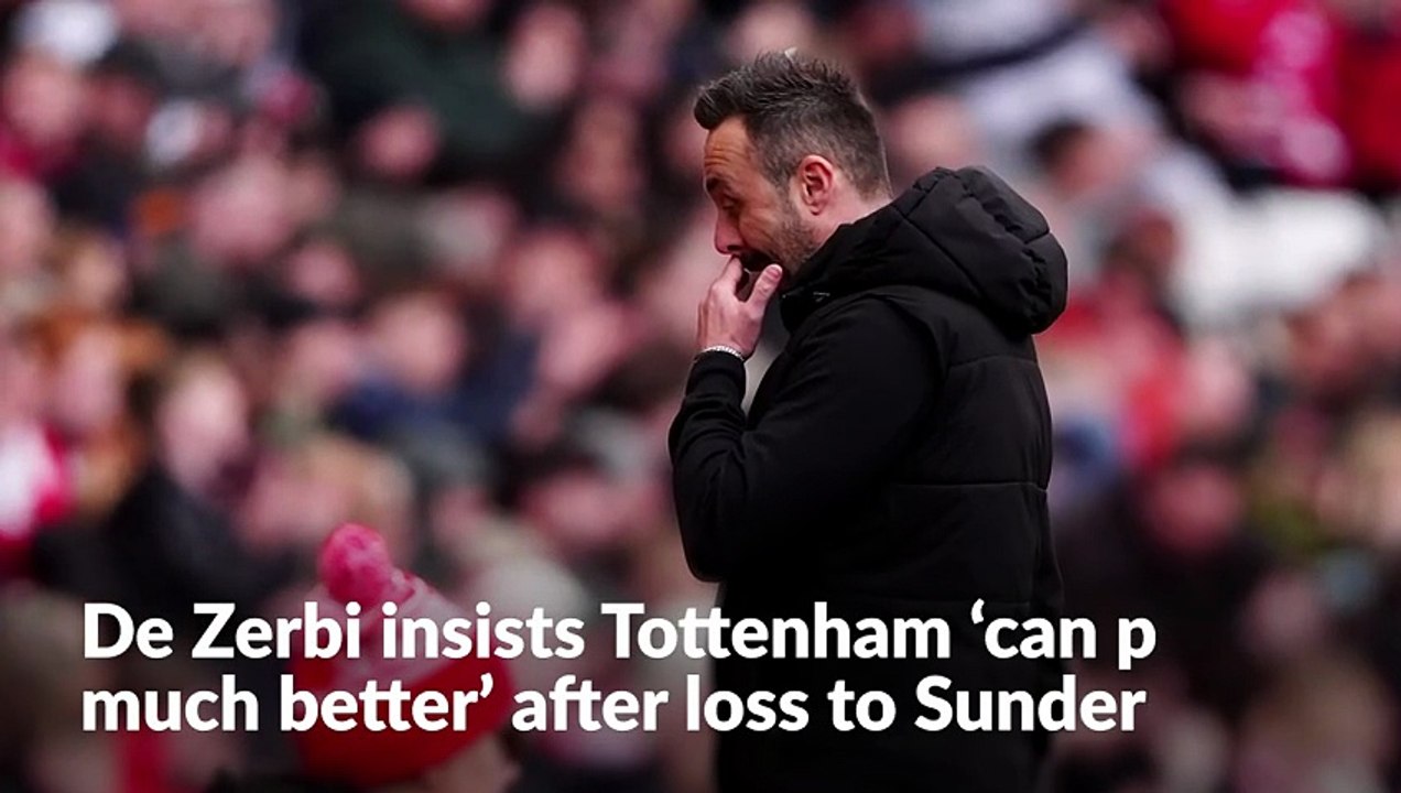 De Zerbi insists Tottenham ‘can play much better’ after loss to Sunderland